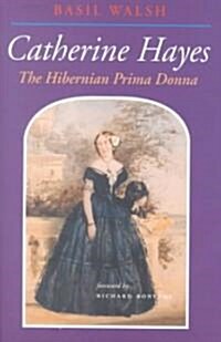 Catherine Hayes 1816-1861 (Hardcover)