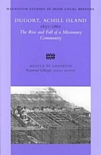 Dugort Achill Island 1831-1861: The Rise and Fall of a Missionary Community Volume 39 (Paperback)
