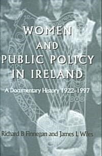 Women and Public Policy in Ireland: A Documentary History 1922-1997 (Hardcover)