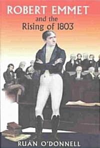 Robert Emmet and the Rising of 1803 (Paperback)