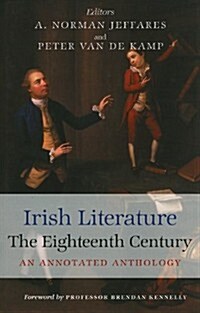 Irish Literature: The Eighteenth Century: An Annotated Anthology (Hardcover)