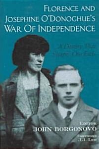 Florence and Josephine ODonoghues War of Independence: A Destiny That Shapes Our Ends (Hardcover)