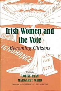 Irish Women and the Vote: Becoming Citizens (Hardcover)