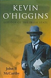 Kevin OHiggins: Builder of the Irish State (Paperback)