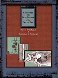Anatomy and Dissection of the Fetal Pig (Paperback, 5)