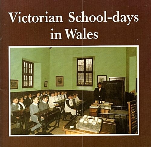 Victorian School-days in Wales (Paperback)