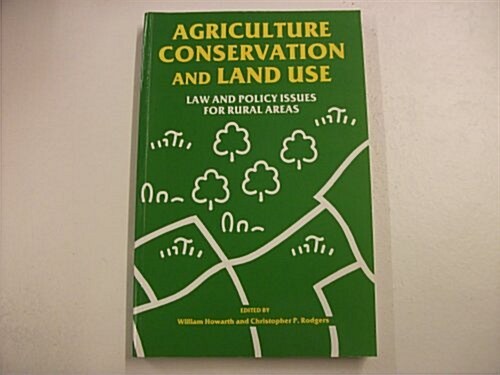 Agriculture, Conservation and Land Use : Law and Policy Issues for Rural Areas (Paperback, New ed)