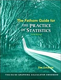 The Fathom Guide for the Practice of Statistics (Paperback, 3)