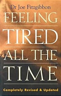 Feeling Tired All the Time (Paperback, 2ND)