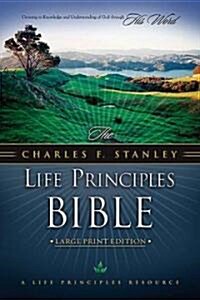 The Charles F. Stanley Life Principles Bible (Paperback, LEA, Large Print)