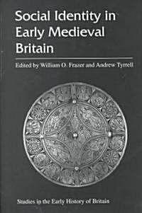 Social Identity in Early Medieval Britain (Hardcover)