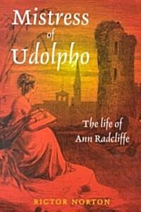 Mistress of Udolpho : Life of Ann Radcliffe (Paperback)
