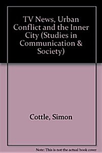 TV News, Urban Conflict and the Inner City (Hardcover)