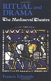 Ritual and Drama : Mediaeval Theatre (Paperback)