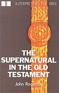 The Supernatural in the Old Testament (Paperback)