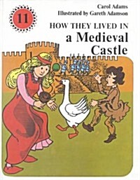 How They Lived in a Mediaeval Castle (Hardcover)