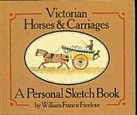 Victorian Horses and Carriages: A Personal Sketch Book (Hardcover)