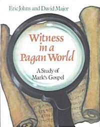 Witness in a Pagan World : Study of Marks Gospel (Paperback)