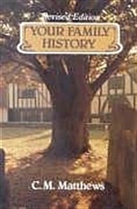 Your Family History and How to Discover it (Hardcover, 1 New ed)