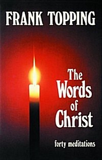 Words of Christ : Forty Meditations (Paperback)