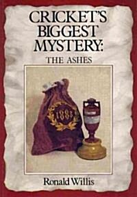 Crickets Biggest Mystery : The Ashes (Hardcover)