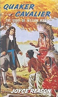 Quaker Cavalier: The Story of William Penn (Paperback)