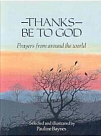 Thanks be to God : Prayers from Around the World (Hardcover)