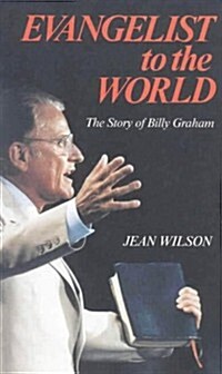 Evangelist to the World : Story of Billy Graham Told for Young Readers (Paperback, 2 Rev ed)