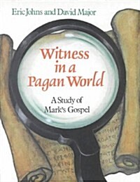 Witness in a Pagan World: A Study of Marks Gospel (Education Edition) (Paperback, Revised)