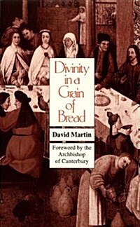 Divinity in a Grain of Bread (Paperback)