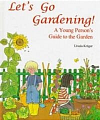 Lets Go Gardening : Young Persons Guide to the Garden (Hardcover)
