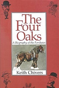 The Four Oaks : Biography of the Forshaws (Hardcover)