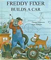 Freddy Fixer Builds a Car (Hardcover)