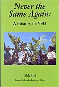 Never the Same Again: A History of VSO (Paperback)