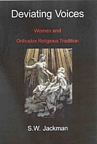 Deviating Voices : Women and Orthodox Religious Tradition (Paperback)