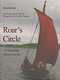 Roars Circle : A Viking Ship Returns to the Sea (Paperback)