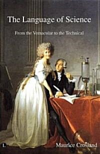 The Language of Science: From the Vernacular to the Technical (Paperback)