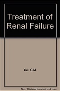 The Treatment of Renal Failure (Paperback, Reprint)