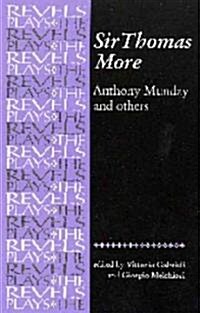 Sir Thomas More : By Anthony Munday and Others (Paperback)