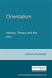 Orientalism: History, Theory and the Arts (Paperback)
