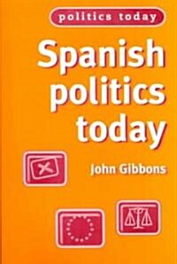 Spanish Politics Today (Paperback)