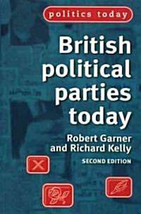 British Political Parties Today (Paperback, 2 Rev ed)