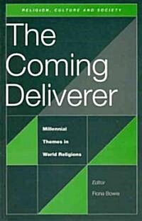 The Coming Deliverer : Millennial Themes in World Religions (Paperback)