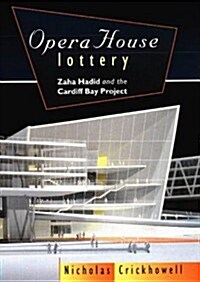 Opera House Lottery : Zaha Hadid and the Cardiff Bay Project (Hardcover)