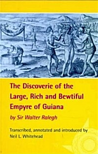The Discoverie of the Large, Rich and Bewtiful Empyre of Guiana (Paperback)
