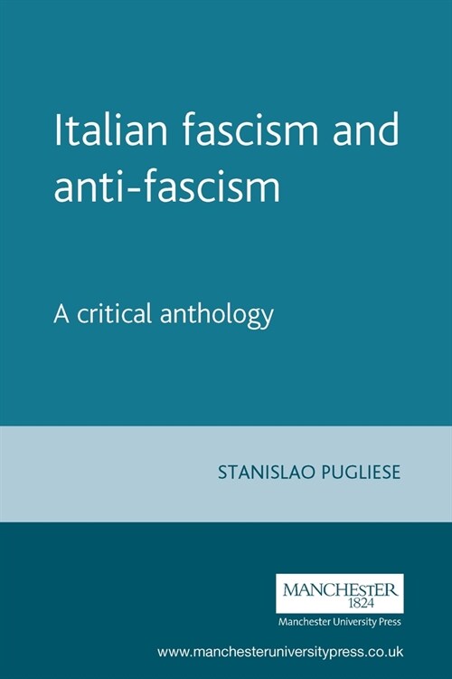 Italian Fascism and Anti-Fascism : A Critical Anthology (Paperback)