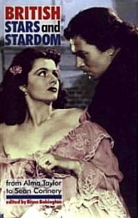 British Stars and Stardom : From Alma Taylor to Sean Connery (Paperback)