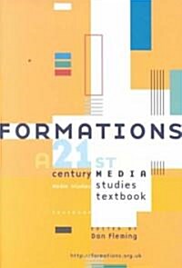 Formations : A 21st Century Media Studies Textbook (Paperback)