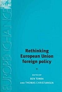 Rethinking European Union Foreign Policy (Paperback)