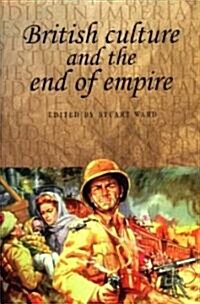 British Culture and the End of Empire (Paperback)